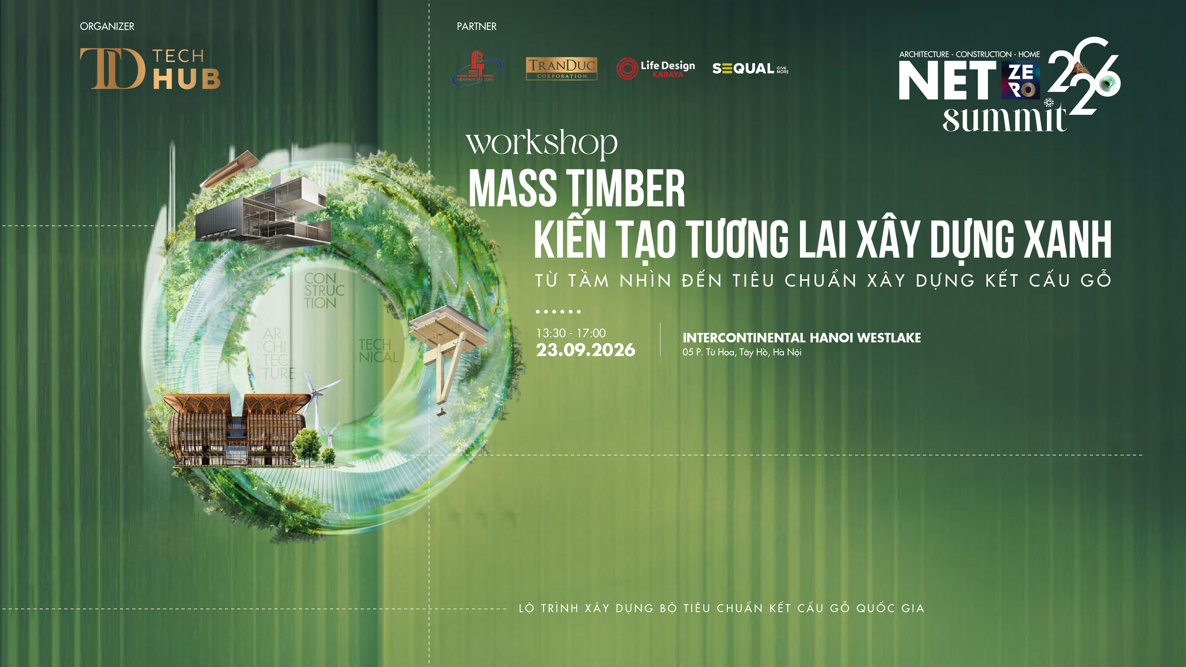 Net Zero Summit 2026 - Workshop Mass Timber tại Hà Nội